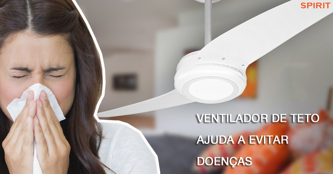 Ventiladores e luminárias Spirit - Blog Myspirit - ventilador de teto ajuda a prevenir doenças - saúde