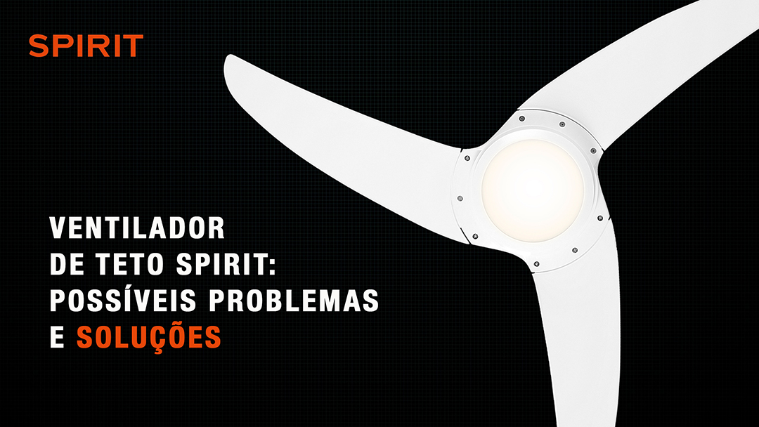 Ventiladores e luminárias Spirit - Blog Myspirit - ventiladores de teto SPIRIT